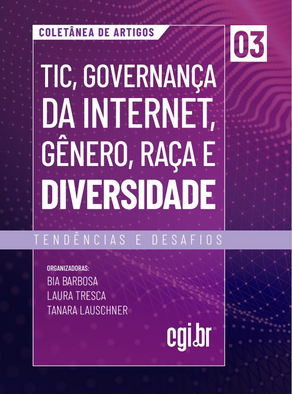3ª Coletânea de Artigos - TIC, Governança da Internet, Gênero, Raça e Diversidade - Tendências e Desafios