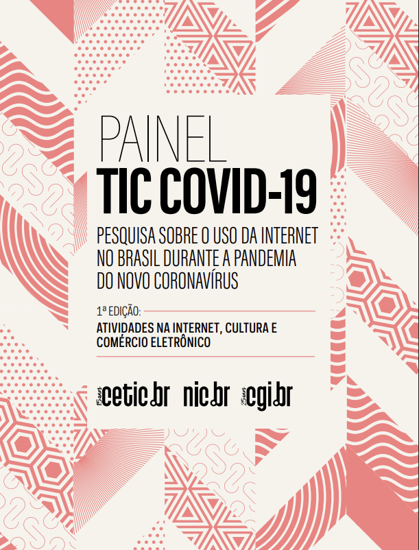 Painel TIC COVID-19: Pesquisa sobre o uso da Internet no Brasil durante a pandemia do novo coronavírus - 1ª edição: Atividades na Internet, cultura e comércio eletrônico
