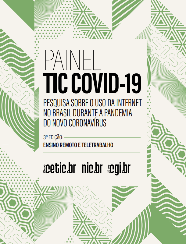 Painel TIC COVID-19: Pesquisa sobre o uso da Internet no Brasil durante a pandemia do novo coronavírus - 3ª edição: Ensino remoto e teletrabalho